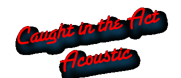 Caught in the Act Acoustic